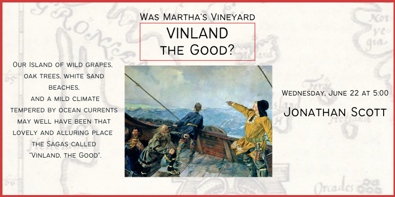 Was Marthas Vineyard Vinland the Good?